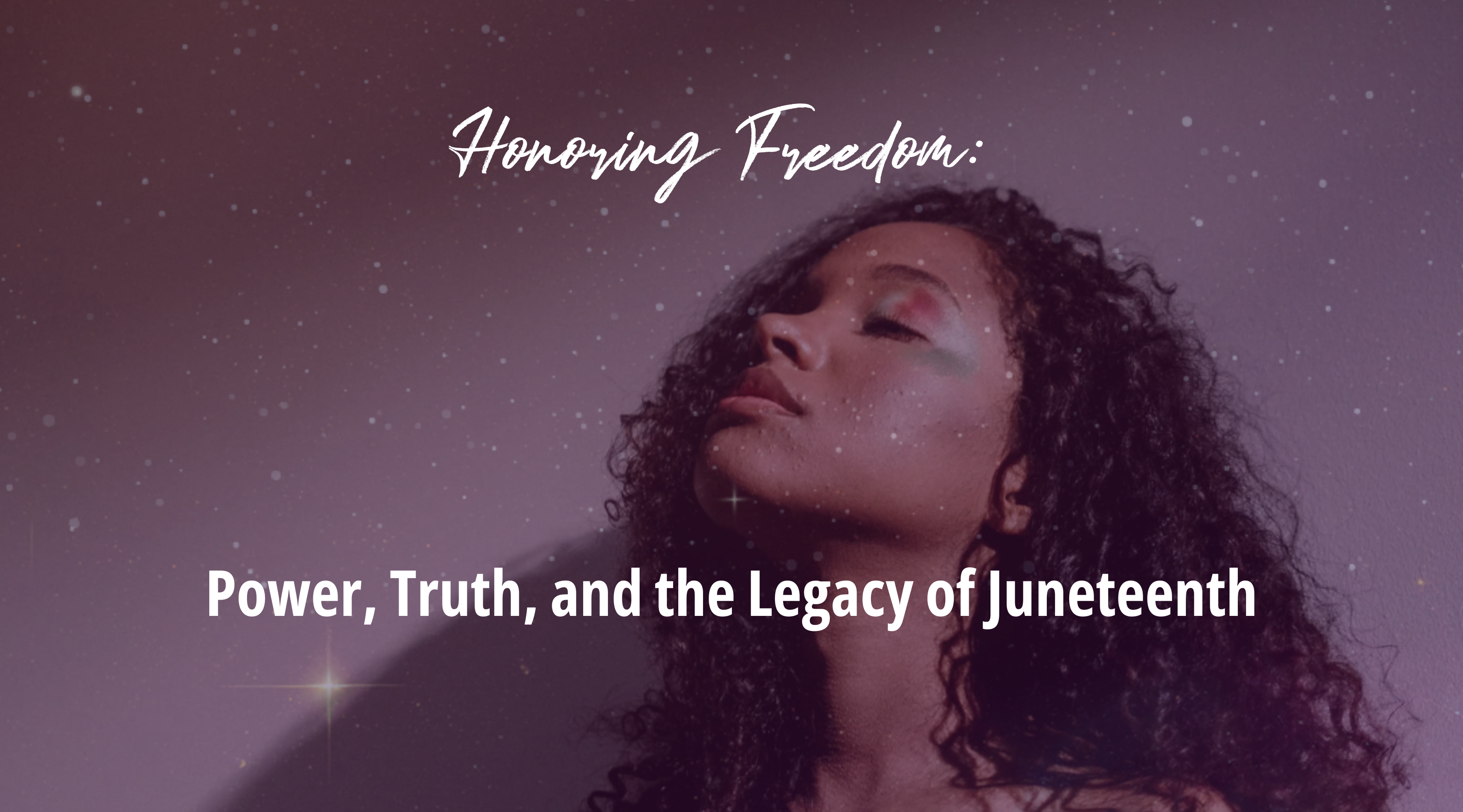 Honoring Freedom: Power, Truth, and the Legacy of Juneteenth