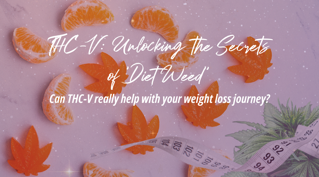 THC-V: Unlocking the Secrets of 'Diet Weed'
