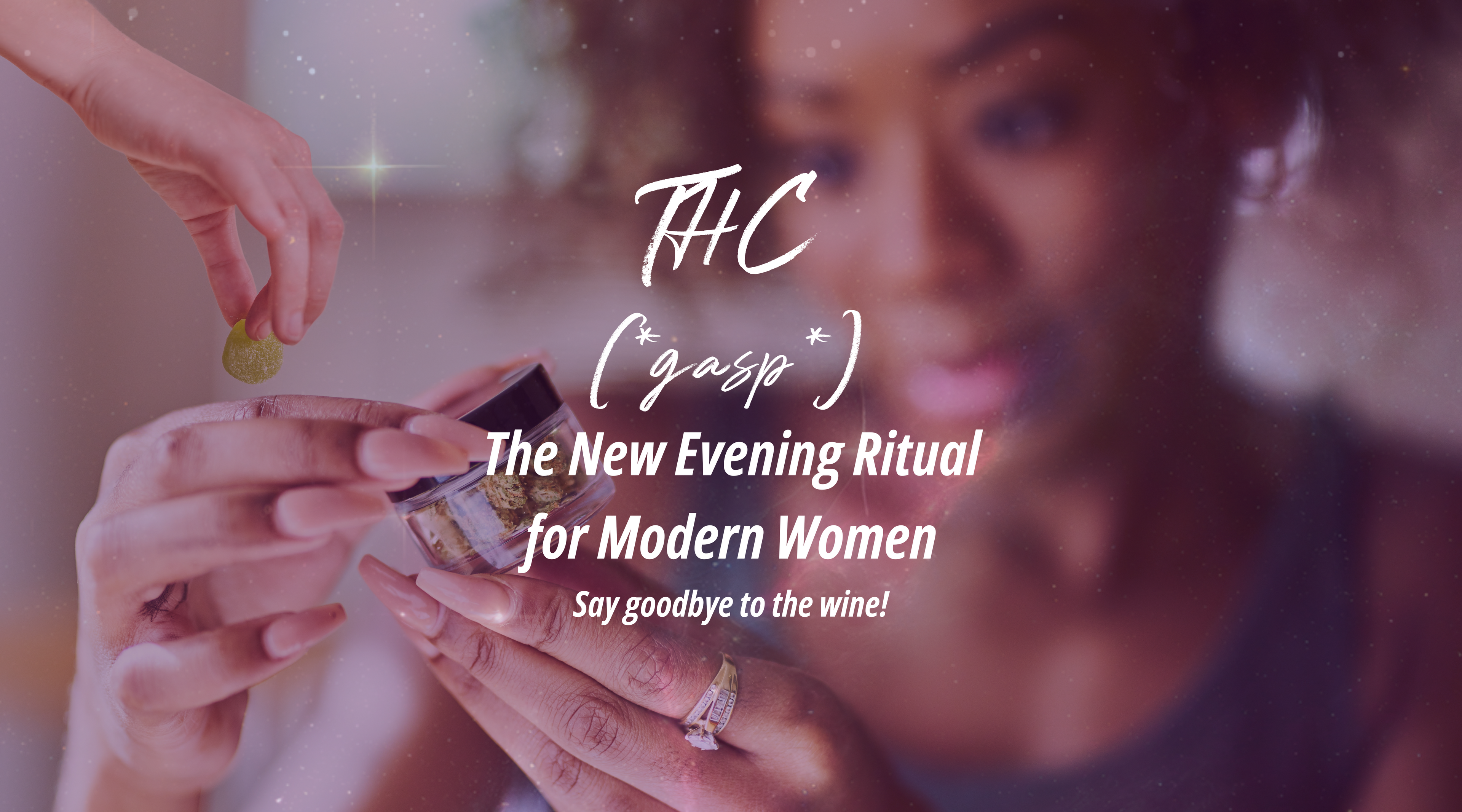 THC: The New Evening Ritual for Modern Women