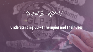 What Is GLP-1? Understanding GLP-1 Therapies and Their Uses